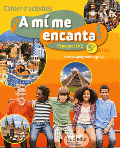 Espagnol LV2 5e Cycle 4 A mi me encanta - Cahier d'activits